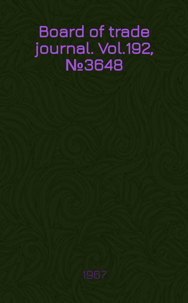 Board of trade journal. Vol.192, №3648