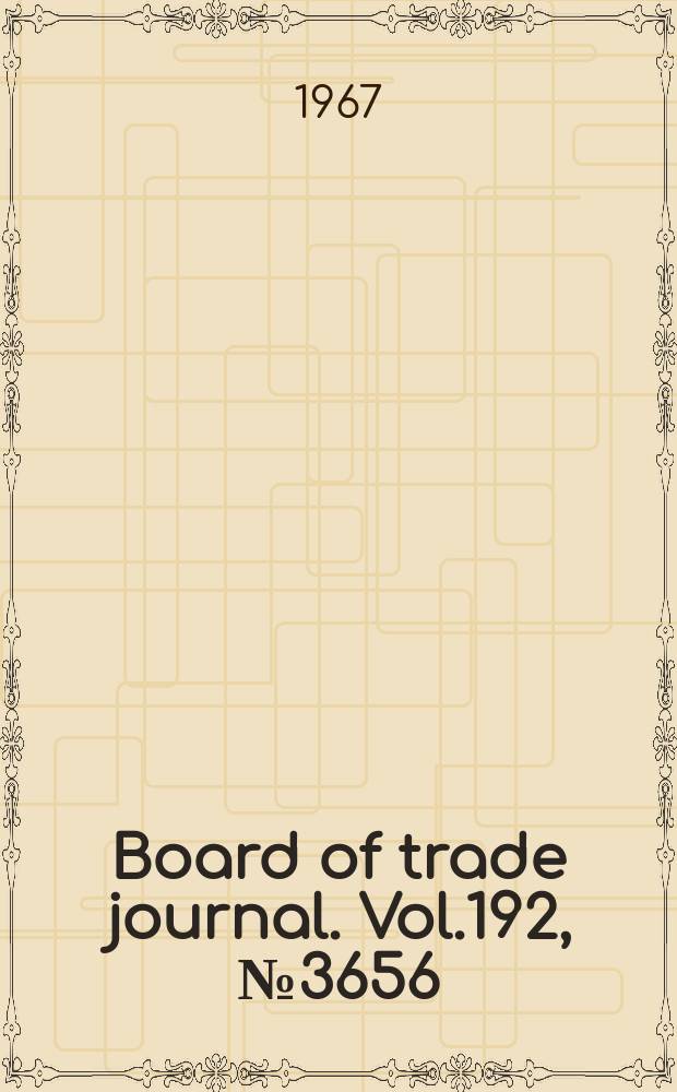 Board of trade journal. Vol.192, №3656