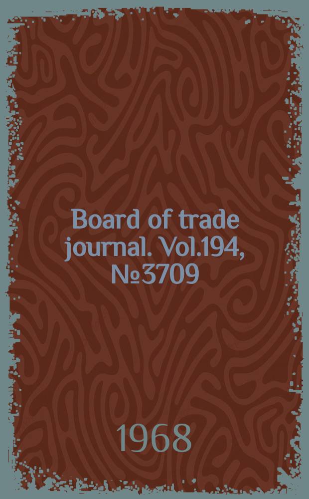 Board of trade journal. Vol.194, №3709