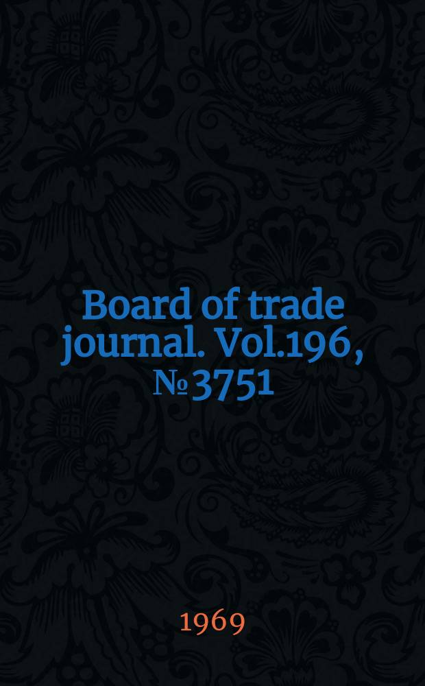 Board of trade journal. Vol.196, №3751