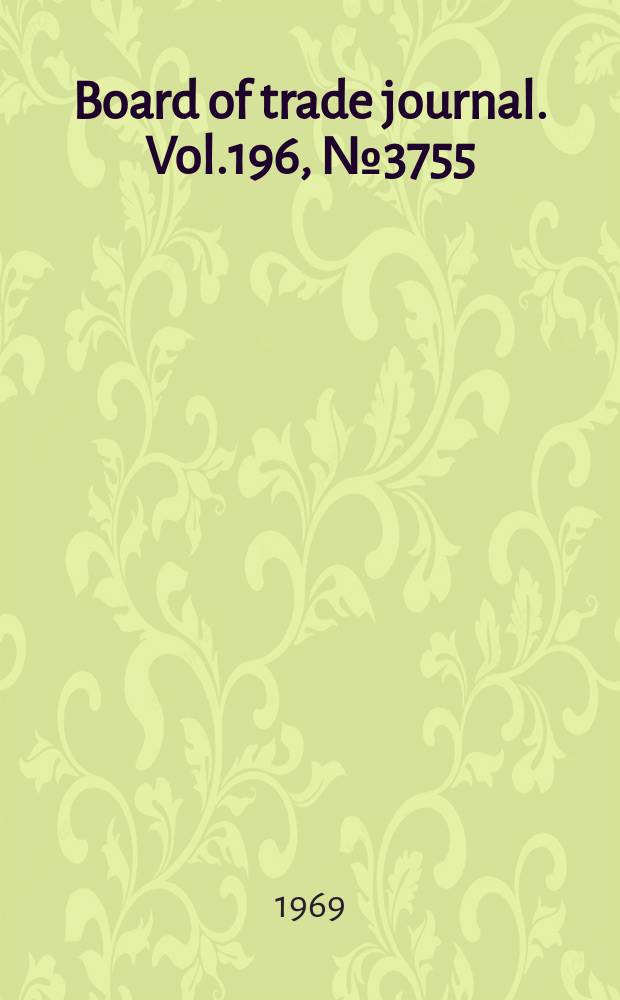 Board of trade journal. Vol.196, №3755