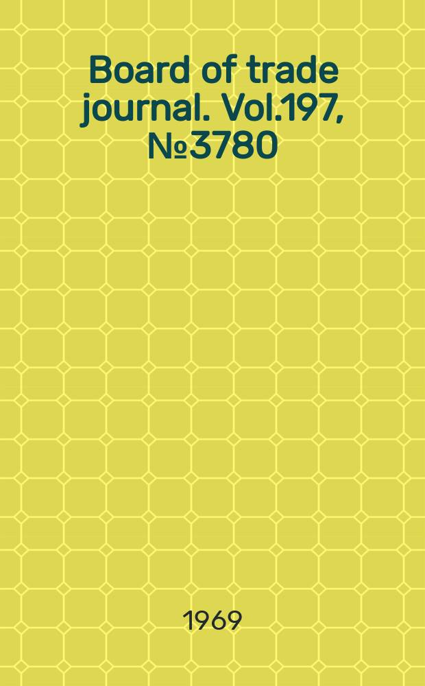 Board of trade journal. Vol.197, №3780