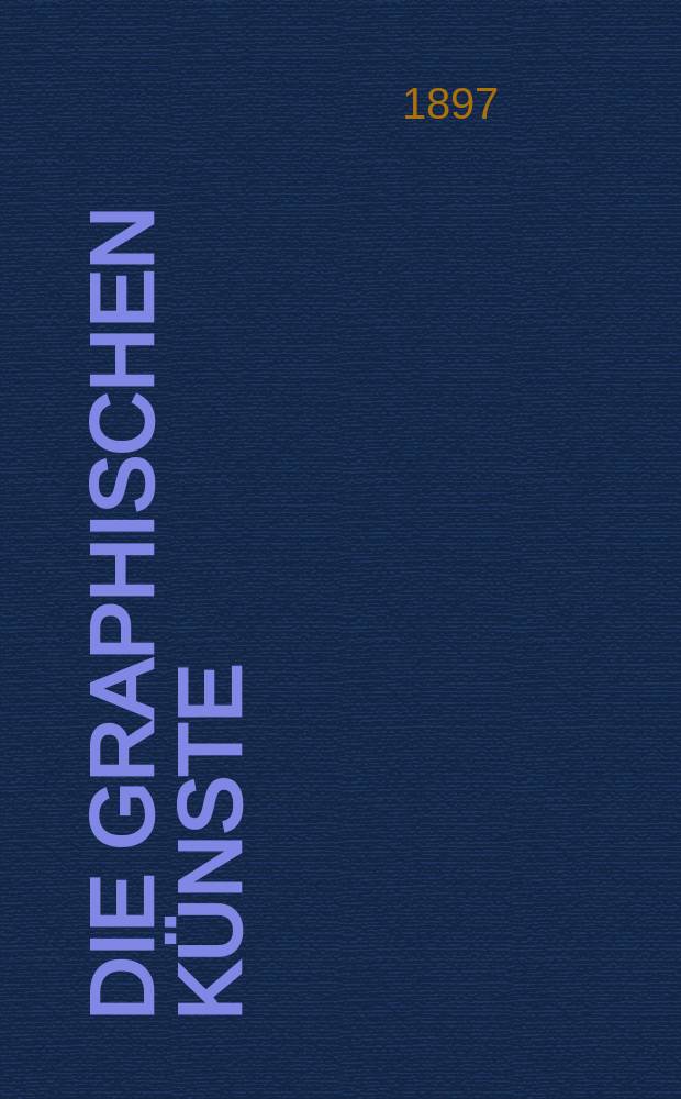 Die Graphischen Künste : 2. unveränderte Aufl. Jg.20