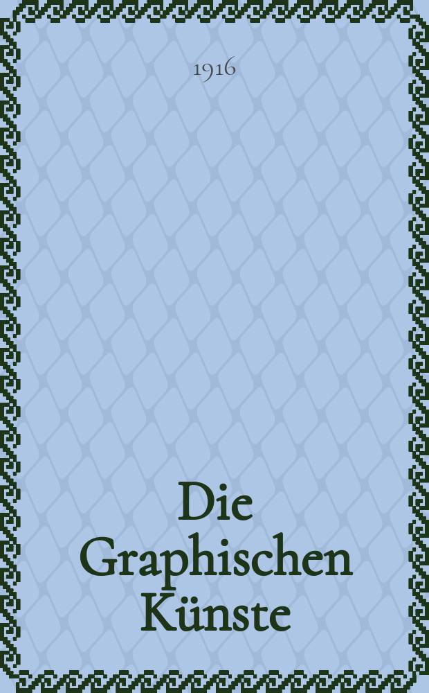 Die Graphischen K&uuml;nste : 2. unver&auml;nderte Aufl. Jg.39 1916, H.1