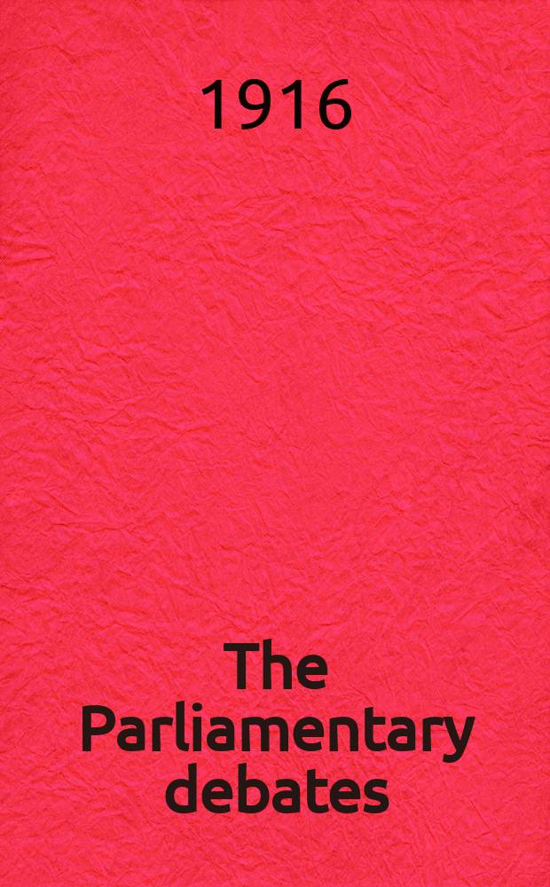 The Parliamentary debates (Hansard) : Official report ... of the ...Parliament of the United Kingdom of Great Britain and Northern Ireland. Vol.82, №38
