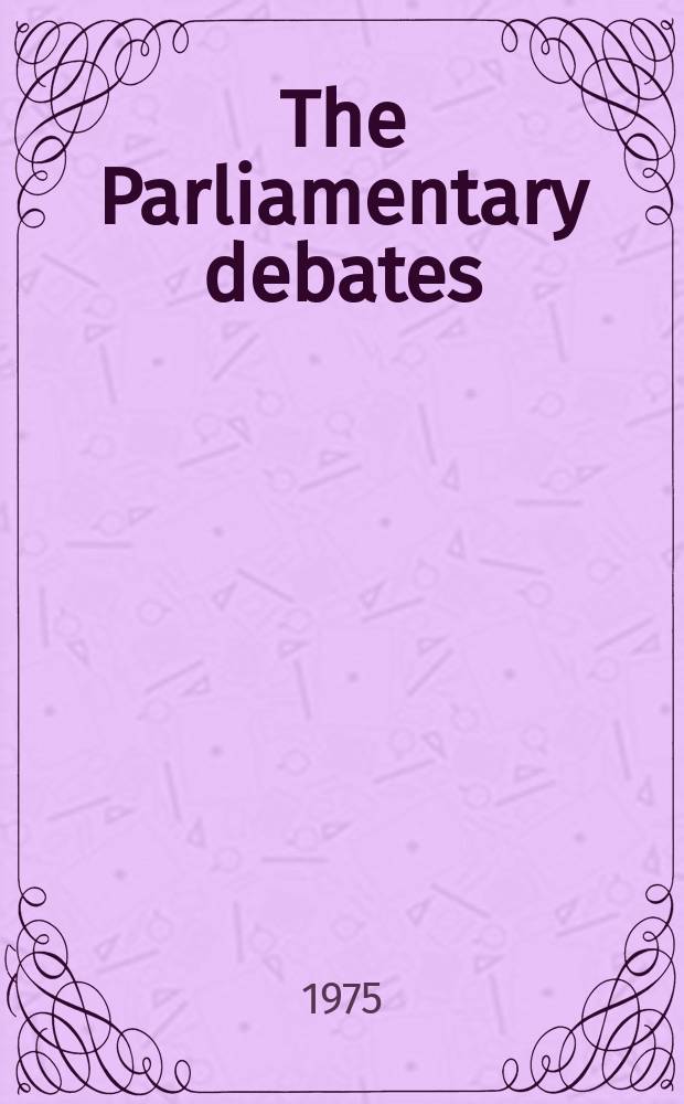 The Parliamentary debates (Hansard) : Official report ... of the ...Parliament of the United Kingdom of Great Britain and Northern Ireland. Vol.901, №3
