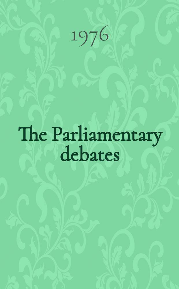 The Parliamentary debates (Hansard) : Official report ... of the ...Parliament of the United Kingdom of Great Britain and Northern Ireland. Vol.904, №41