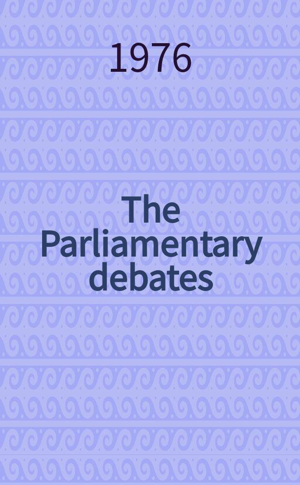 The Parliamentary debates (Hansard) : Official report ... of the ...Parliament of the United Kingdom of Great Britain and Northern Ireland. Vol.905, №45