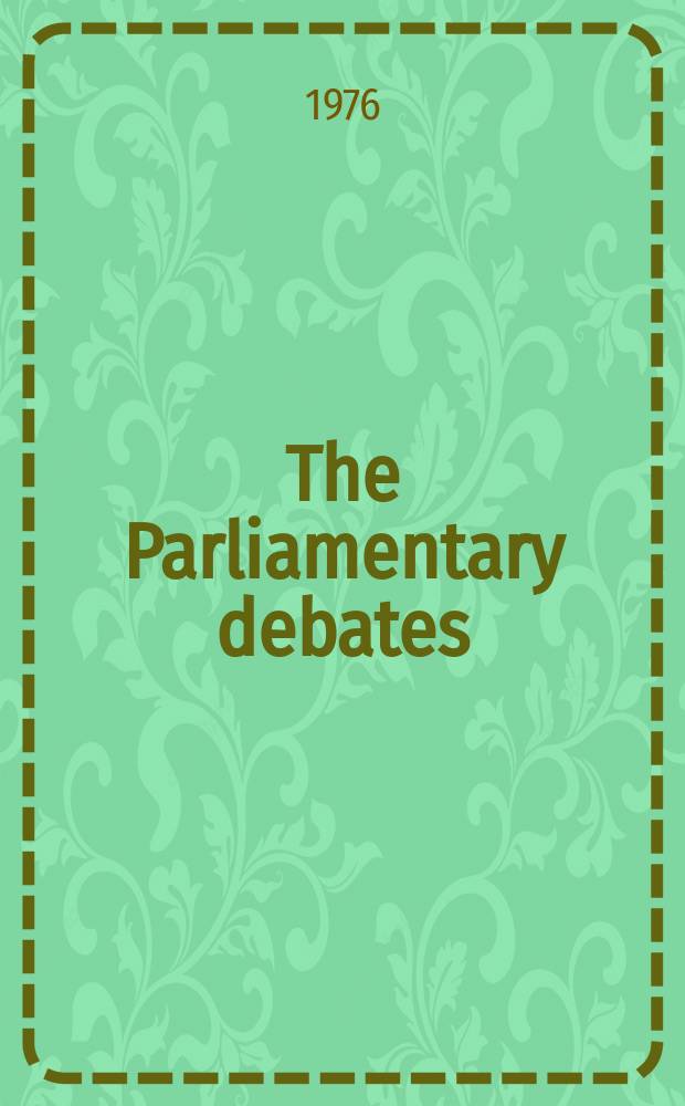 The Parliamentary debates (Hansard) : Official report ... of the ...Parliament of the United Kingdom of Great Britain and Northern Ireland. Vol.906, №58