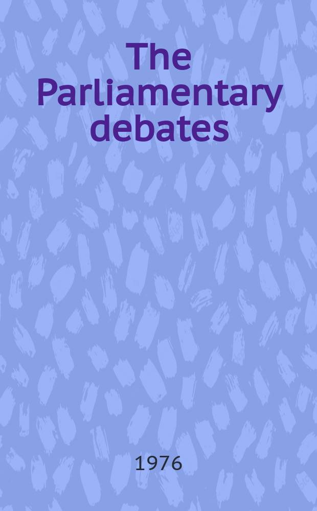 The Parliamentary debates (Hansard) : Official report ... of the ...Parliament of the United Kingdom of Great Britain and Northern Ireland. Vol.917, №164
