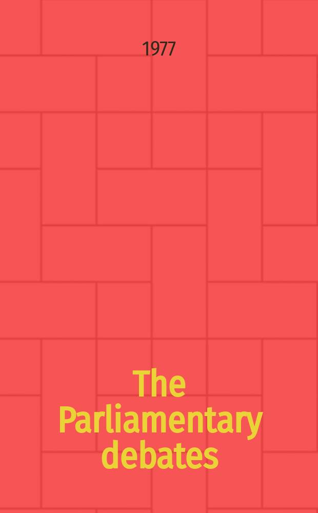 The Parliamentary debates (Hansard) : Official report ... of the ...Parliament of the United Kingdom of Great Britain and Northern Ireland. Vol.935, №140