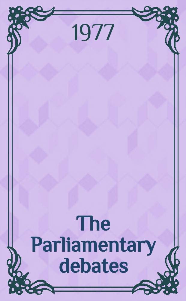 The Parliamentary debates (Hansard) : Official report ... of the ...Parliament of the United Kingdom of Great Britain and Northern Ireland. Vol.935, №143
