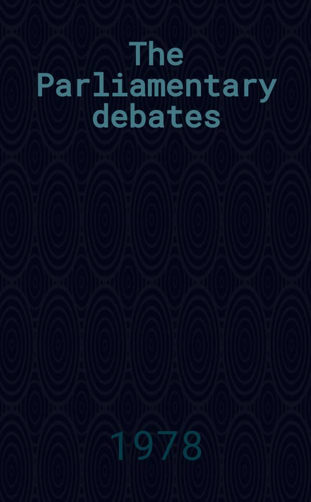 The Parliamentary debates (Hansard) : Official report ... of the ...Parliament of the United Kingdom of Great Britain and Northern Ireland. Vol.943 №57, P.2
