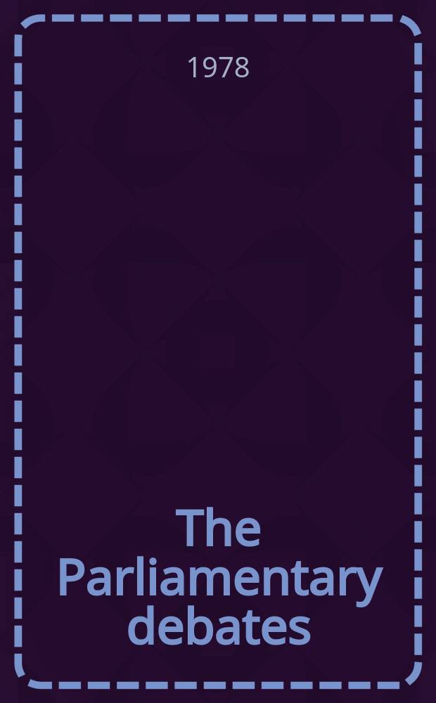 The Parliamentary debates (Hansard) : Official report ... of the ...Parliament of the United Kingdom of Great Britain and Northern Ireland. Vol.952, №143