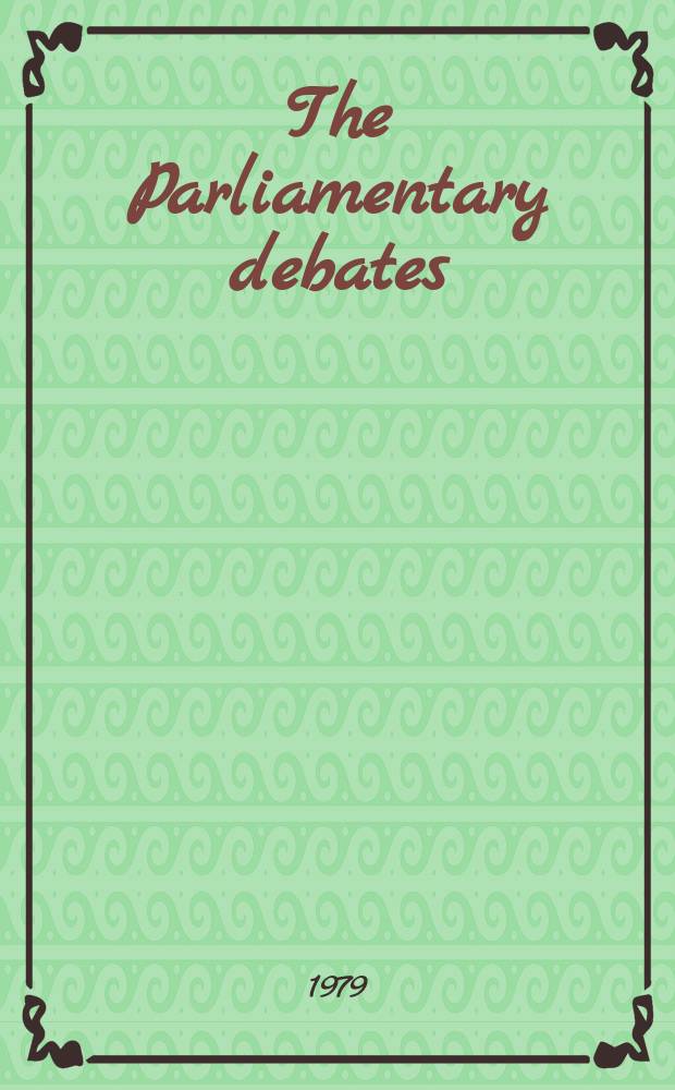 The Parliamentary debates (Hansard) : Official report ... of the ...Parliament of the United Kingdom of Great Britain and Northern Ireland. Vol.962, №52
