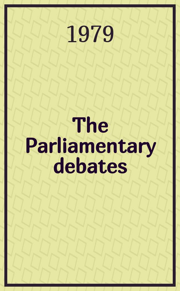 The Parliamentary debates (Hansard) : Official report ... of the ...Parliament of the United Kingdom of Great Britain and Northern Ireland. Vol.963, №64