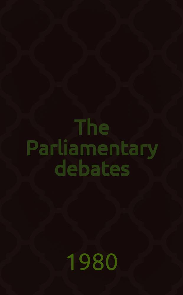 The Parliamentary debates (Hansard) : Official report ... of the ...Parliament of the United Kingdom of Great Britain and Northern Ireland. Vol.978 №118, P.2