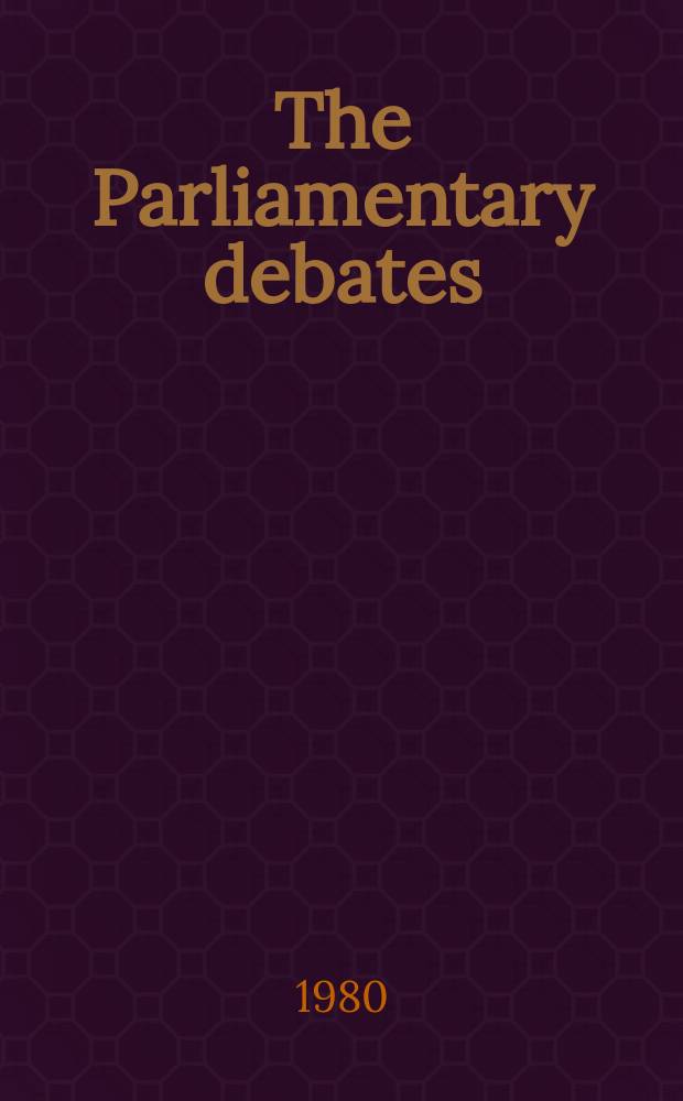 The Parliamentary debates (Hansard) : Official report ... of the ...Parliament of the United Kingdom of Great Britain and Northern Ireland. Vol.980, №132