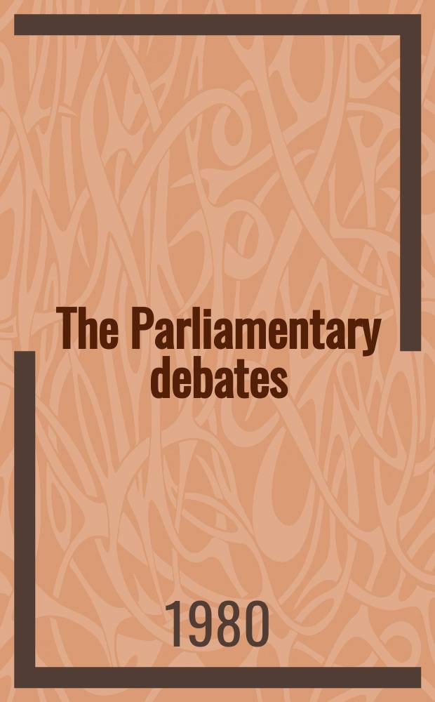 The Parliamentary debates (Hansard) : Official report ... of the ...Parliament of the United Kingdom of Great Britain and Northern Ireland. Vol.991, №237