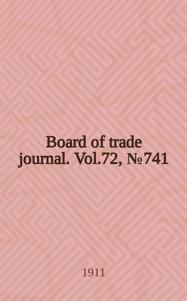 Board of trade journal. Vol.72, №741