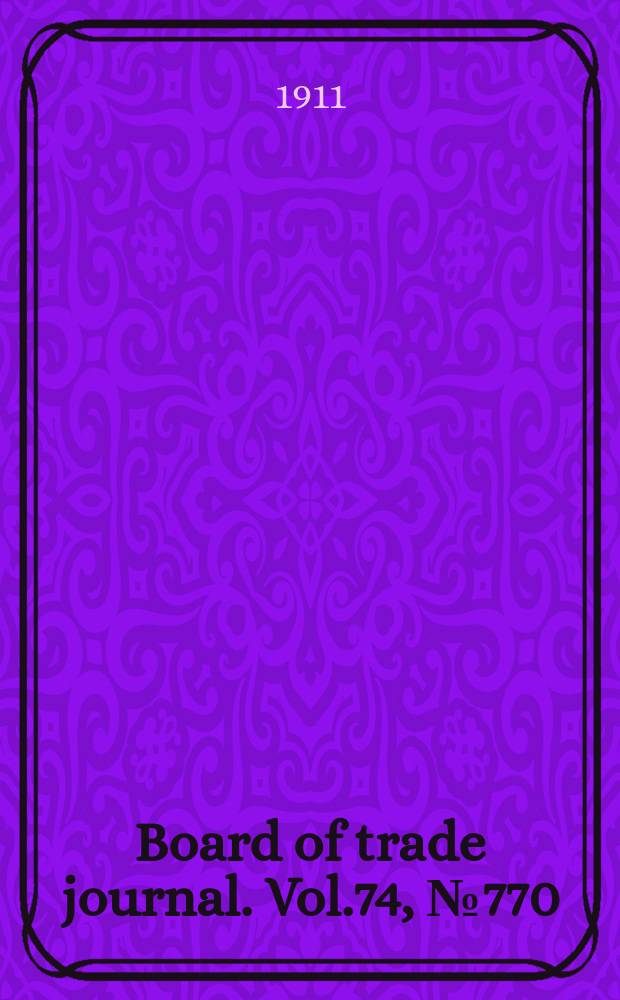 Board of trade journal. Vol.74, №770