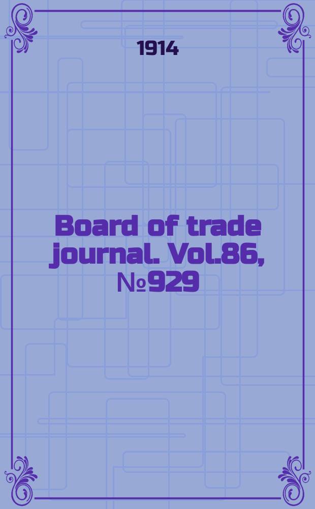 Board of trade journal. Vol.86, №929