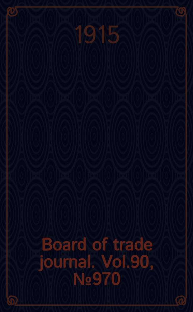 Board of trade journal. Vol.90, №970