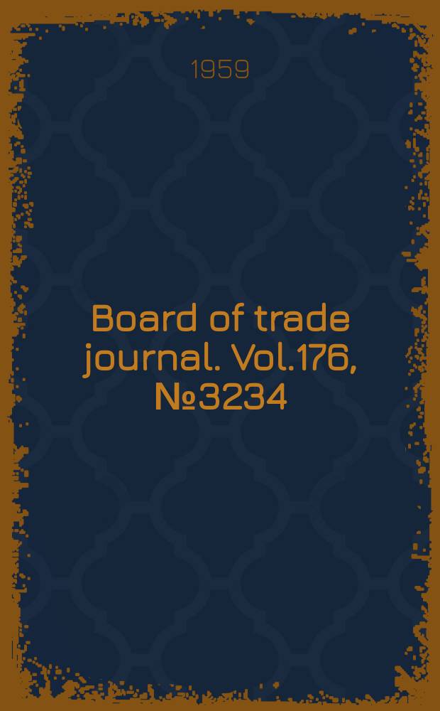 Board of trade journal. Vol.176, №3234