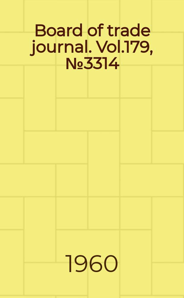 Board of trade journal. Vol.179, №3314