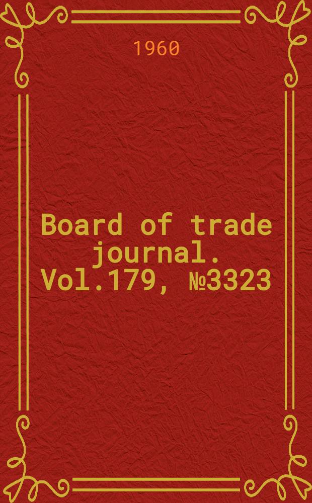 Board of trade journal. Vol.179, №3323