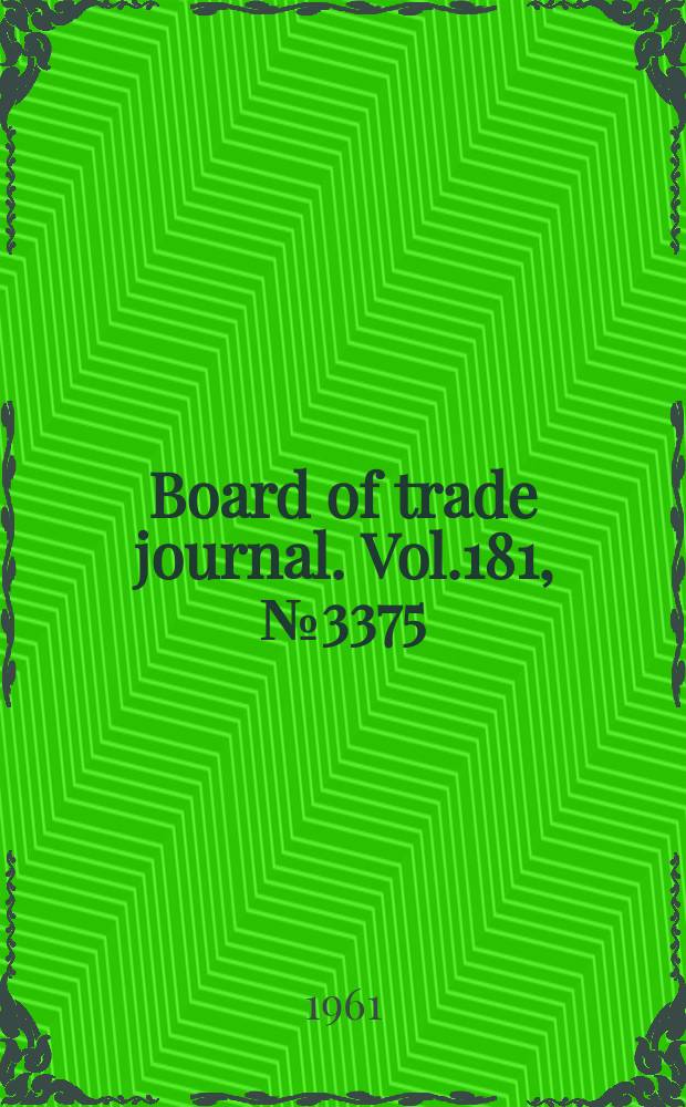 Board of trade journal. Vol.181, №3375