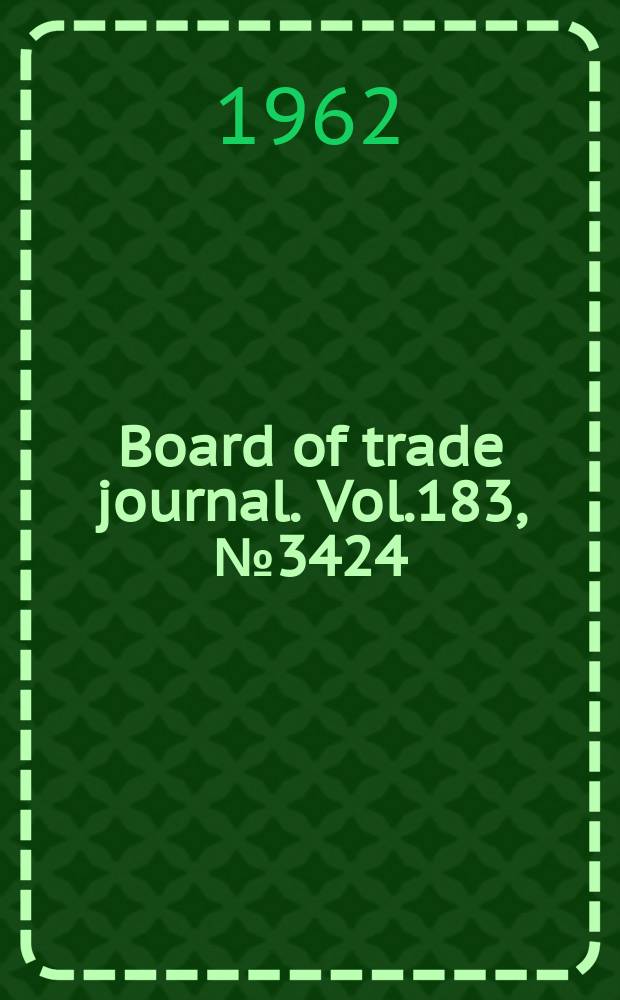 Board of trade journal. Vol.183, №3424