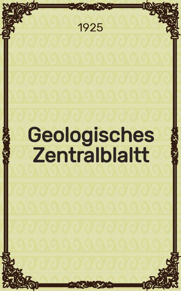 Geologisches Zentralblaltt : Anzeiger für Geologie, Petrographie, Palaeontologie und verwandte Wissenschaften. Bd.32, №7
