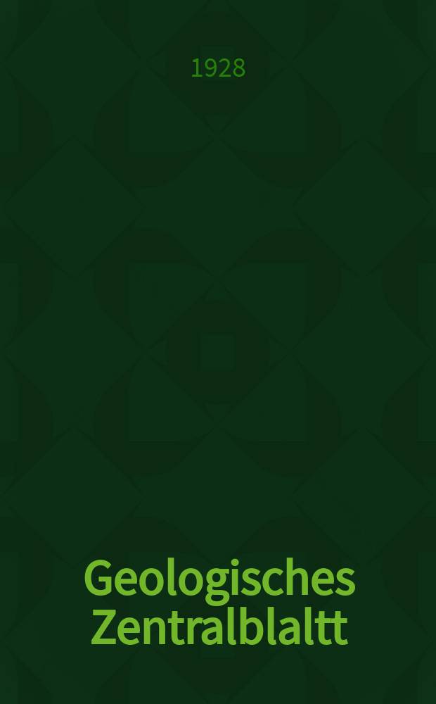 Geologisches Zentralblaltt : Anzeiger f&uuml;r Geologie, Petrographie, Palaeontologie und verwandte Wissenschaften. Bd.36, №11