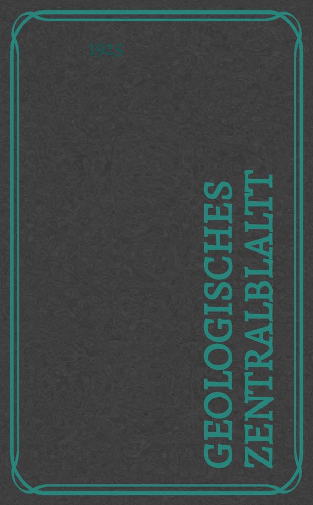Geologisches Zentralblaltt : Anzeiger für Geologie, Petrographie, Palaeontologie und verwandte Wissenschaften. Bd.32, №8