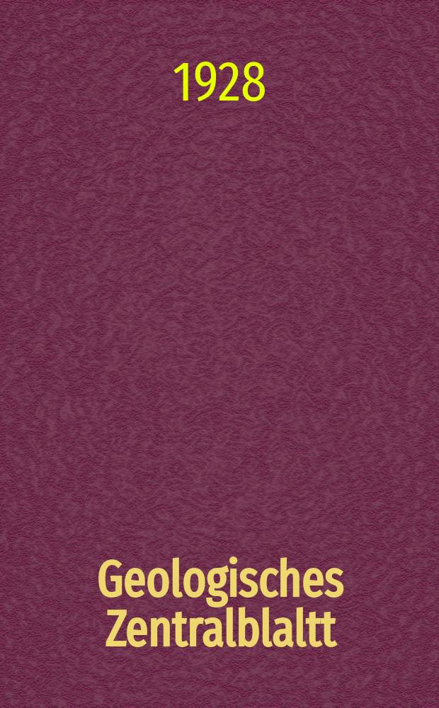 Geologisches Zentralblaltt : Anzeiger für Geologie, Petrographie, Palaeontologie und verwandte Wissenschaften. Bd.38, №2