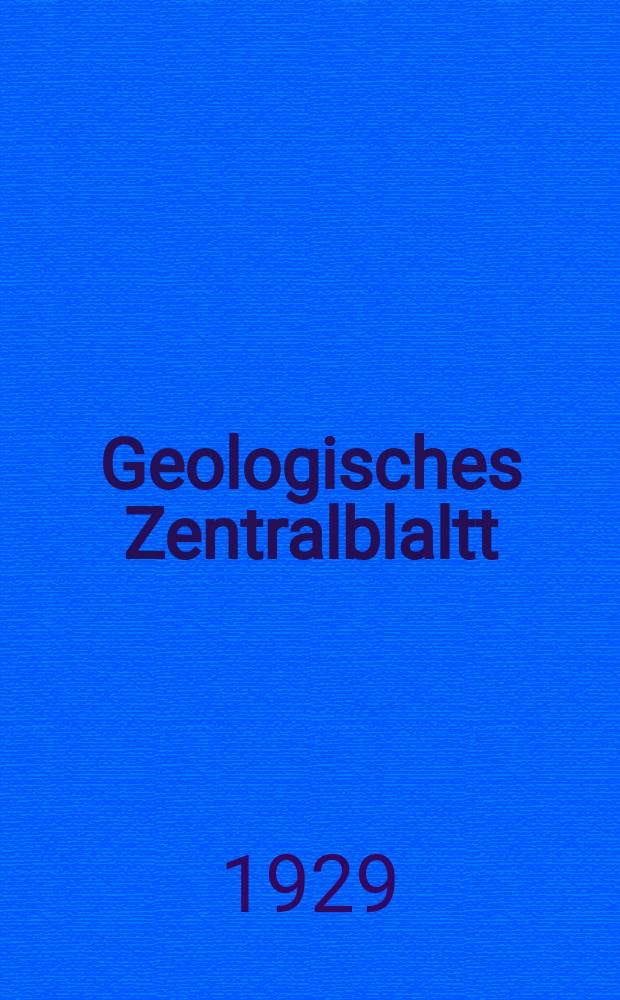 Geologisches Zentralblaltt : Anzeiger f&uuml;r Geologie, Petrographie, Palaeontologie und verwandte Wissenschaften. Bd.39, №4