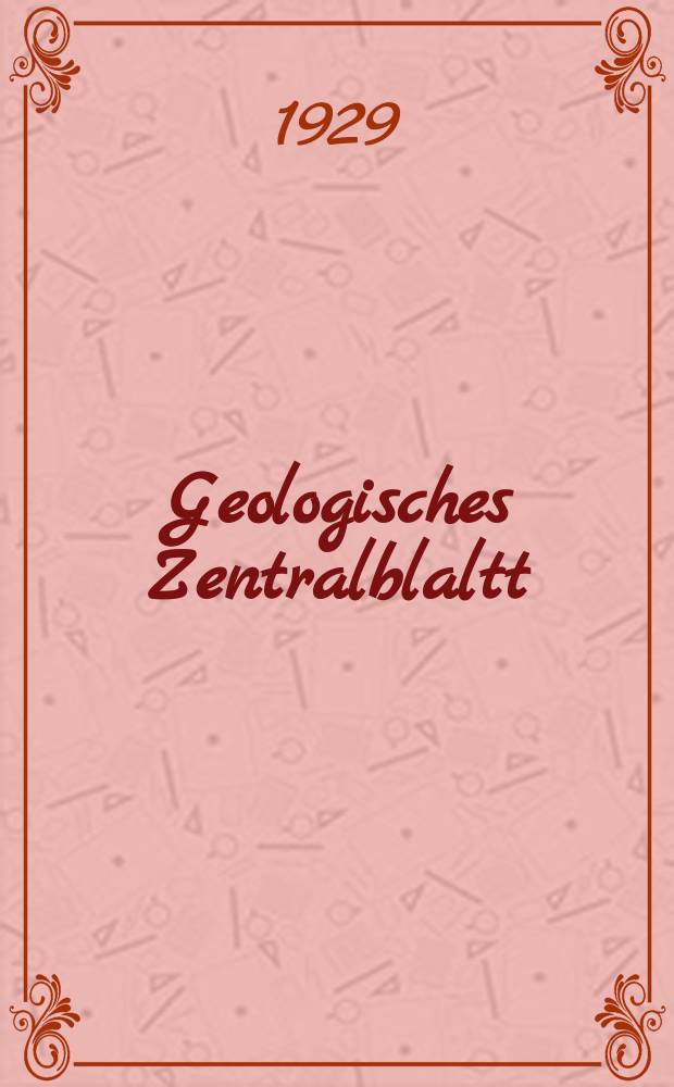 Geologisches Zentralblaltt : Anzeiger f&uuml;r Geologie, Petrographie, Palaeontologie und verwandte Wissenschaften. Bd.40, №4