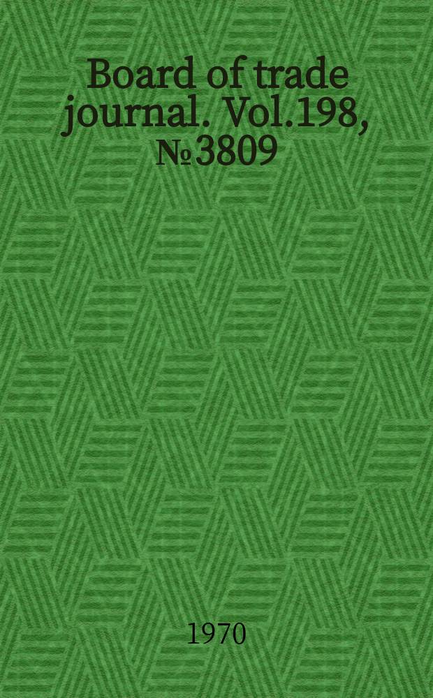 Board of trade journal. Vol.198, №3809