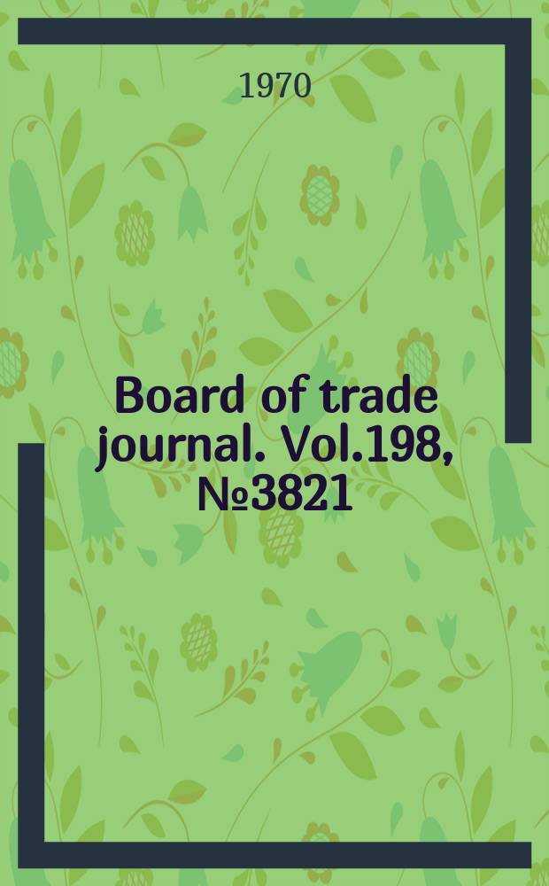 Board of trade journal. Vol.198, №3821