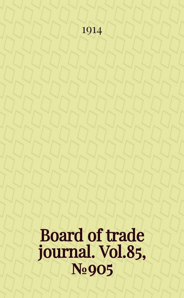 Board of trade journal. Vol.85, №905