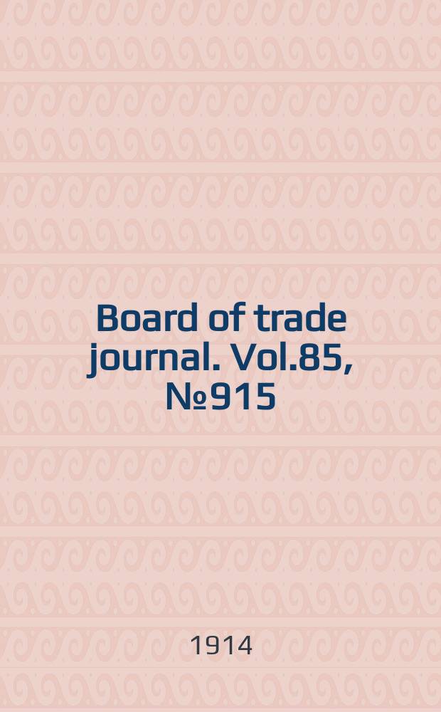 Board of trade journal. Vol.85, №915
