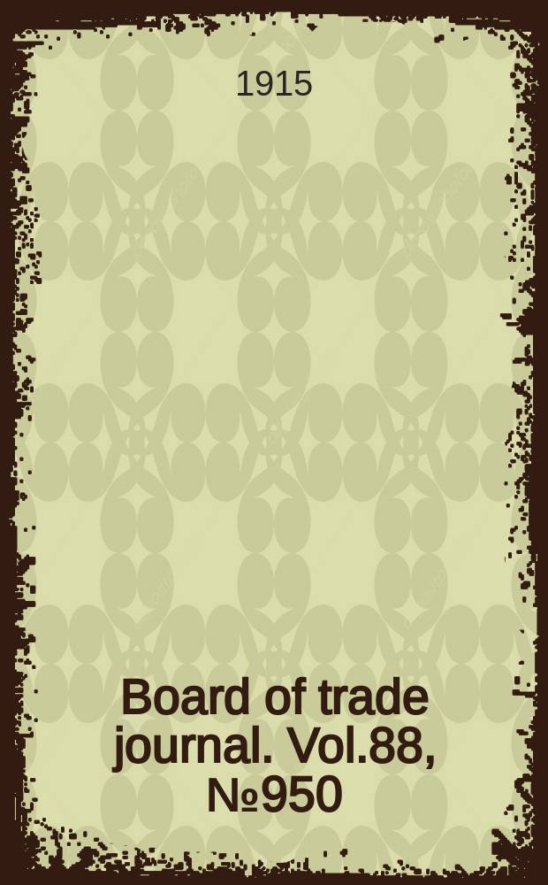 Board of trade journal. Vol.88, №950