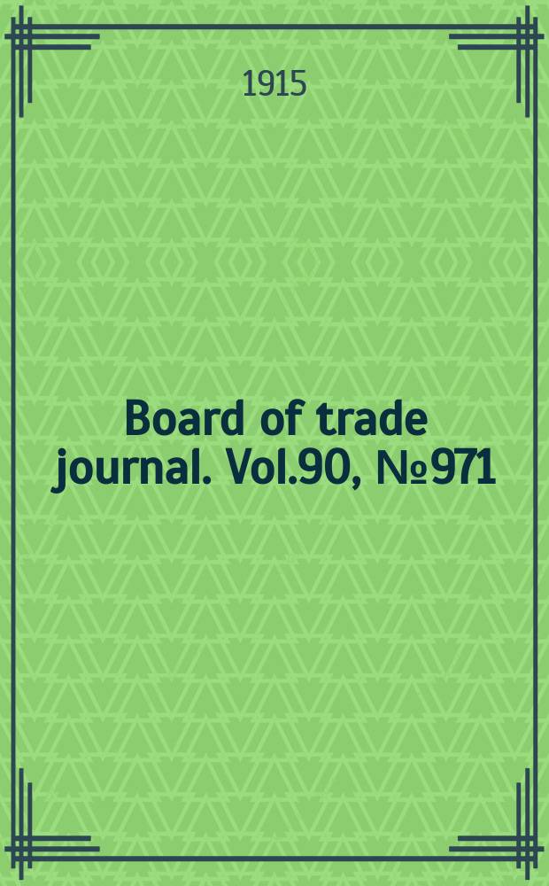 Board of trade journal. Vol.90, №971