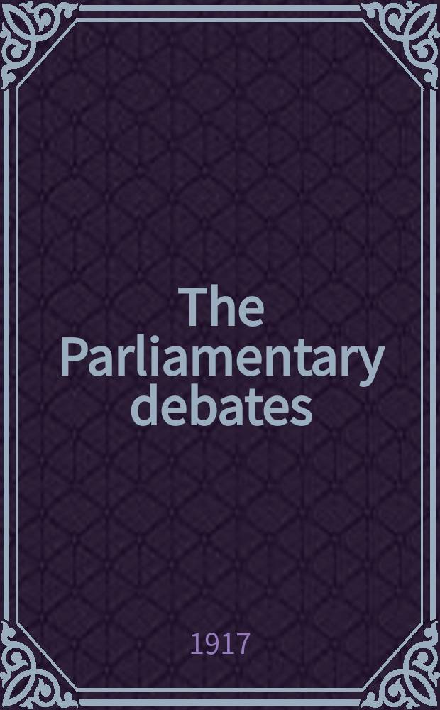 The Parliamentary debates (Hansard) : Official report ... of the ...Parliament of the United Kingdom of Great Britain and Northern Ireland. Vol.96, №97