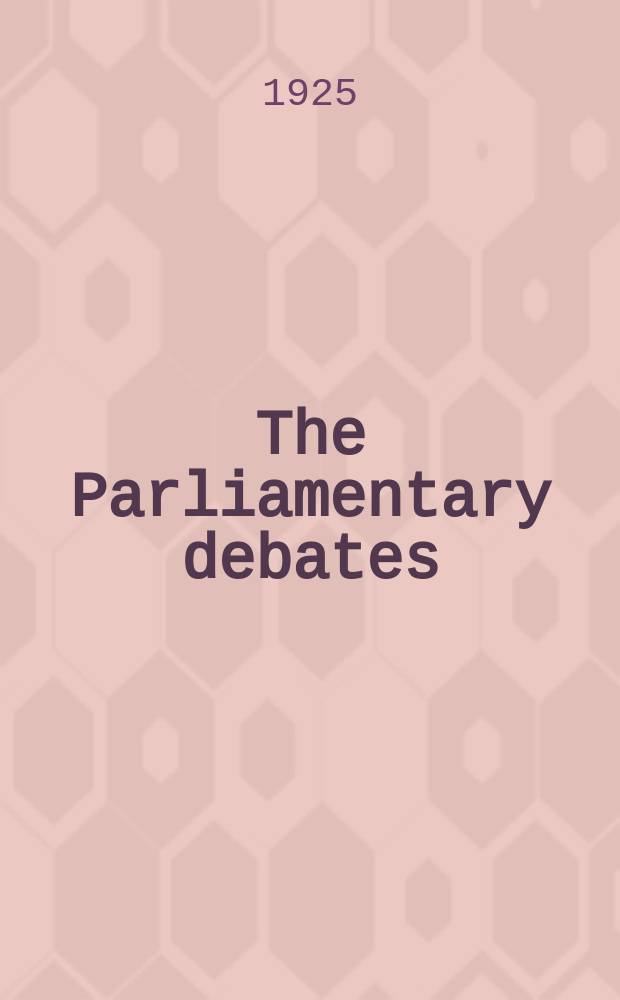 The Parliamentary debates (Hansard) : Official report ... of the ...Parliament of the United Kingdom of Great Britain and Northern Ireland. Vol.183, №69