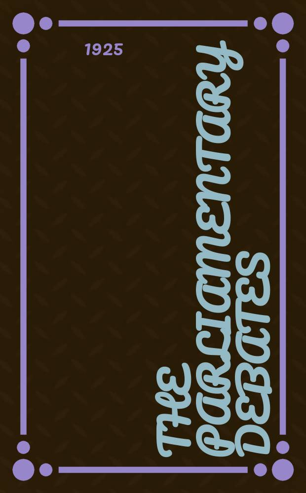 The Parliamentary debates (Hansard) : Official report ... of the ...Parliament of the United Kingdom of Great Britain and Northern Ireland. Vol.185, №91