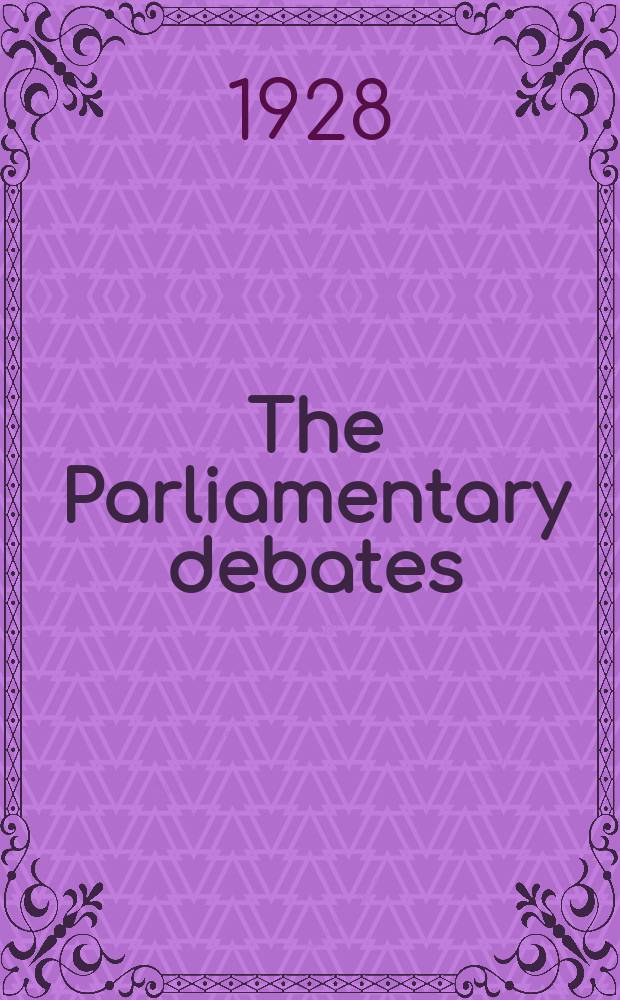 The Parliamentary debates (Hansard) : Official report ... of the ...Parliament of the United Kingdom of Great Britain and Northern Ireland. Vol.213, №8