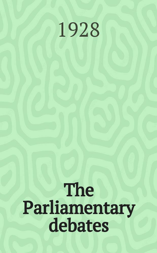 The Parliamentary debates (Hansard) : Official report ... of the ...Parliament of the United Kingdom of Great Britain and Northern Ireland. Vol.218, №72