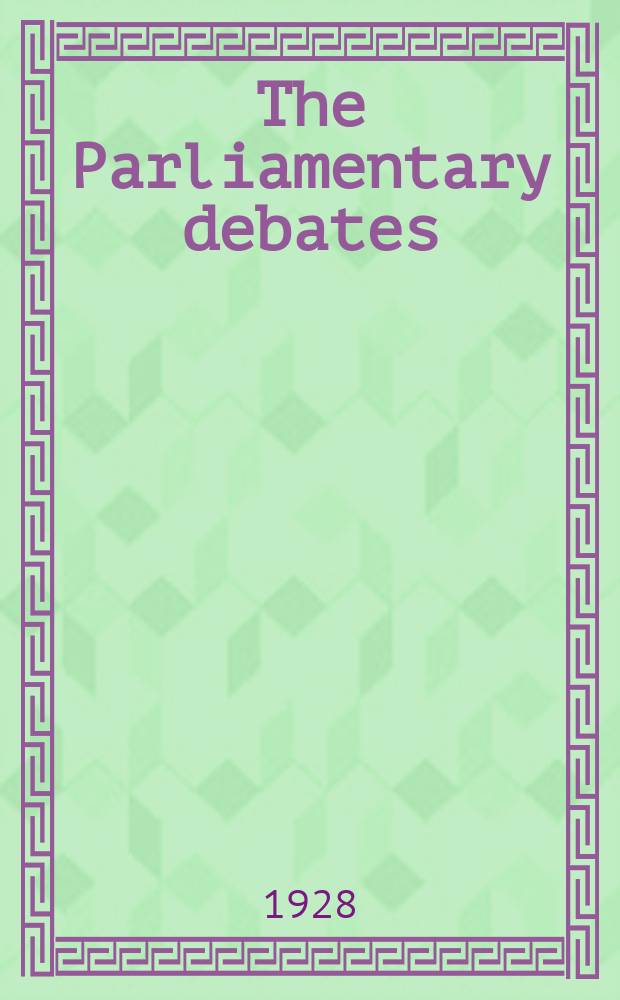 The Parliamentary debates (Hansard) : Official report ... of the ...Parliament of the United Kingdom of Great Britain and Northern Ireland. Vol.222, №2